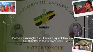 64th Nuranang battle Honour Day celebration || fourth Battalion The Garhwal Rifles🪖✨