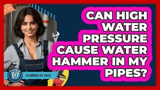 Can High Water Pressure Cause Water Hammer In My Pipes? - Plumbing DIY Daily