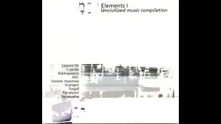 Elements I - Uncivilized music compilation (continuous segued audio as intended)