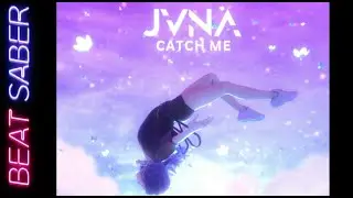 Beat Saber / JVNA / Catch Me