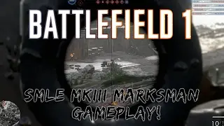 Battlefield 1: SMLE MKIII Marksman Gameplay!