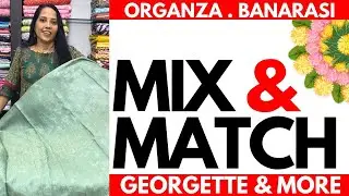 MIX & MATCH COLLECTION | ORGANZA | IKKAT | CHANDERI | 14SEP25
