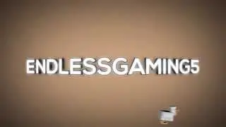 Special Intro for EndlessGaming5 !