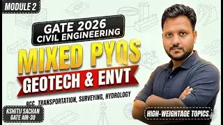 GATE 2026 Civil Engineering Mixed PYQs Session | High Weightage Questions Module-2 By Kshitij Sachan