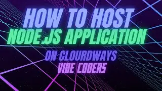 Простейшие шаги по размещению приложения Node.js в Cloudways для Vibe Coders