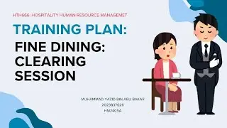 HTH666-HOSPITALITY HUMAN RESOURCE MANAGEMENT (TRAINING PLAN: FINE DINING CLEARING SESSION)