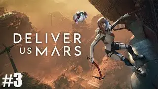Deliver Us Mars - part 3 - [Walkthrough / Playthrough]