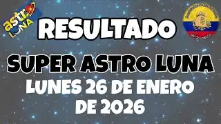 RESULTADOS SORTEOS SUPER ASTRO LUNA DEL  LUNES 26 DE ENERO DEL 2026