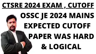 OSSC JE 2024 MAINS EXPECTED CUTOFF , OSSC JE 2024 EXPECTED CUTOFF ANALYSIS | OSSC JE PAPER LEVEL