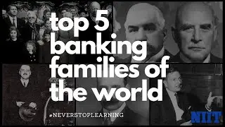 Top 5 banking families of the world | NIIT | Did you know | #NeverStopLearning #FutureReady