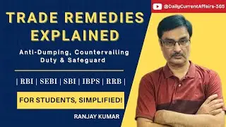 Trade Remedies Explained: Anti-Dumping Duty , CVD, & Safeguards | WTO Rules for UPSC & Banking Exams