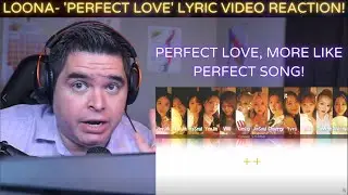 LOONA - 'Perfect Love' LYRIC VIDEO REACTION!