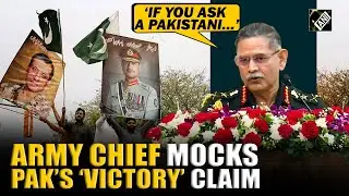 &lsquo;If you ask a Pakistani&hellip;&rsquo;: Army Chief mocks Pak&rsquo;s victory claim after Operation Sindoor