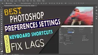 How To Set Photoshop Preferences Settings || Photoshop Keyboard Shortcuts + Fix Photoshop lags