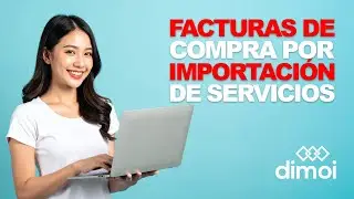 Cómo emitir facturas electrónicas de importación de servicios