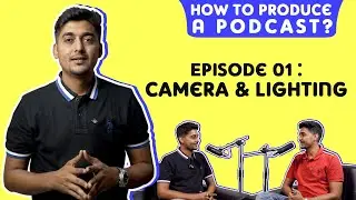 How to choose best camera and lights for a podcast? | Free podcasting course | Episode 01