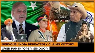 ‘Nervous’ India Repeatedly Claims Victory Over Pak in ‘Oper. Sindoor’ | Dr. Amarjit Singh
