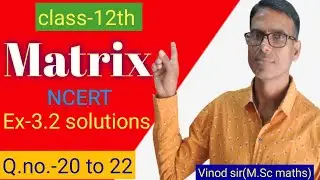 Matrix|class -12th Math solutions NCERT Book|CBSE|All state board exam|Q.no.-20 to22Exercise -3.2✍️
