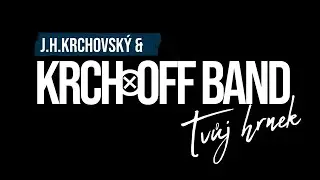 J.H.Krchovsk&yacute; & Krch-off band - Tvůj hrnek (official videoclip)