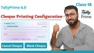 Cheque Printing in Tally Prime 6.0 in Hindi | Configuration of Cheque Printing in Tally Prime 6.0