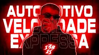 S3BZS - AUTOMOTIVO VELOCIDADE EXPRESSA(SLOWED)