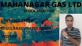 MAHANAGAR GAS LTD. STOCK ANALYSIS IN TAMIL | DEBT FREE STOCK & REGULAR DIVIDEND PAYER | LEARN SHARES