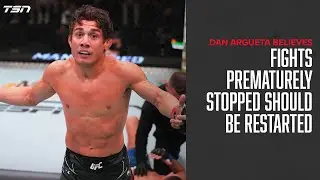 Dan Argueta believes fights prematurely stopped by referee should be restarted