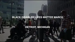 Black Disabled Lives Matter March & Protest in Detroit