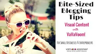 Bite-Sized Blogging Tips: Create Visuals with VaVaVoom!
