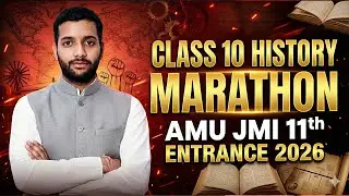 Class 10 History MARATHON  | Complete Social Science in One Shot | AMU JMI 11th Entrance 2026 | CBSE