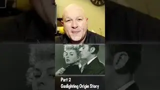 Gaslighting Origin Story