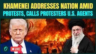 LIVE: Khamenei BLASTS Iran Protesters as U.S Agents Serving Trump | &lsquo;We Will Deal Harshly&rsquo;