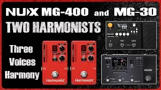 NUX MG 400 & MG 30 TWO HARMONIST Effects: Three Voices Guitar Harmony