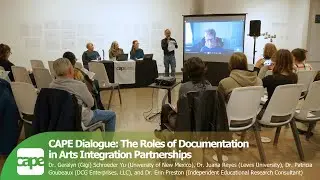 CAPE Dialogue: The Roles of Documentation in Arts Integration Partnerships
