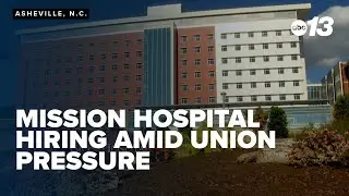 Mission Hospital hiring amid union pressure