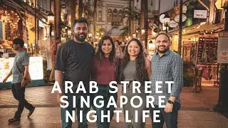 Arab Street Singapore Nightlife | Lebanese & Turkish Food Paradise