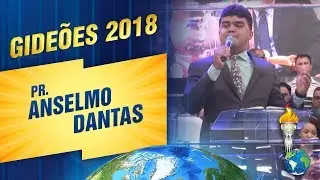 Gideões 2018 | Pr. Anselmo Dantas