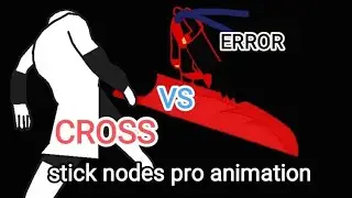 cross vs error(stick nodes pro animation)