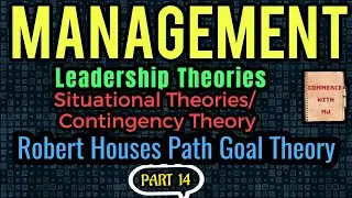 #14 | Robert House Path Goal Theory | Situational Leadership |