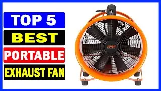 Top 5 Best Portable Exhaust Fan Of 2025 | Best Portable Exhaust Fan Reviews