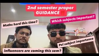 2nd Semester Full Guidance for Freshers ! Ft subjects, important for placement?, influencers coming 