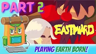 Eastward Playthrough Part 2 - Playing Earth Born! {Pixel Art Games}