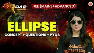 Ellipse | JEE 2025 | All Concepts And Questions | Namrata Ma'am
