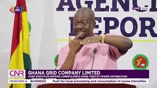 Ghana Grid Company Limited laments debts owed them by power distributors | Citi Newsroom