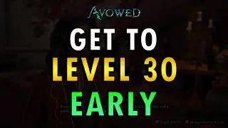 Avowed &ndash; Get to Level 30 Early (+ Commentary)