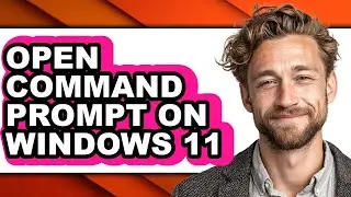 How to Open Command Prompt on Windows 11 - Step by Step