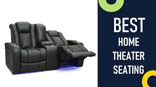 Top 5 Best Home Theater Seating Reviews 2022