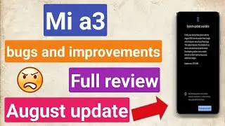 mi a3 august update | mi a3 new update | mi a3 august update bugs,improvements,heating,full review