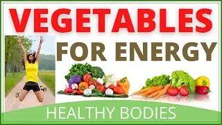 Best Three Vegetables for Energy