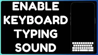How to Enable Keyboard Typing Sound on Android | Turn On Keypress Sound & Vibration